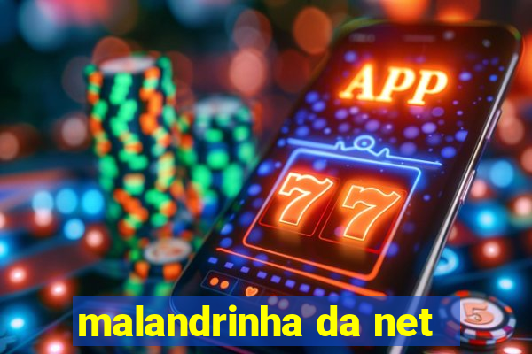 malandrinha da net